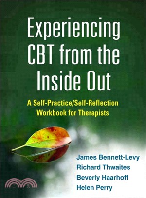 Experiencing CBT from the Inside Out ─ A Self-Practice/Self-Reflection Workbook for Therapists
