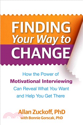 Finding your way to change :how the power of motivational interviewing can reveal what you want and help you get there /