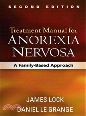 Treatment Manual for Anorexia Nervosa ― A Family-based Approach