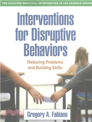 Interventions for Disruptive Behaviors ─ Reducing Problems and Building Skills