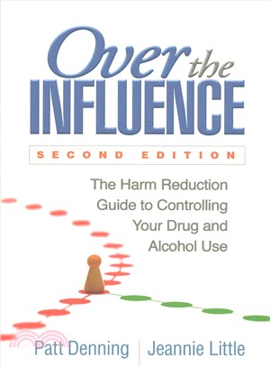 Over the Influence ― The Harm Reduction Guide to Controlling Your Drug and Alcohol Use