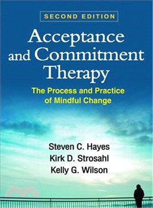 Acceptance and Commitment Therapy ─ The Process and Practice of Mindful Change