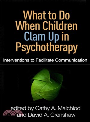 What to do when children clam up in psychotherapy :  interventions to facilitate communication /