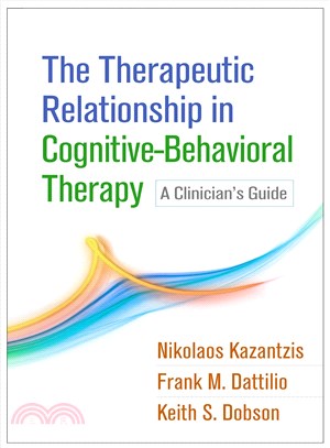 The Therapeutic Relationship in Cognitive-Behavioral Therapy ─ A Clinician's Guide