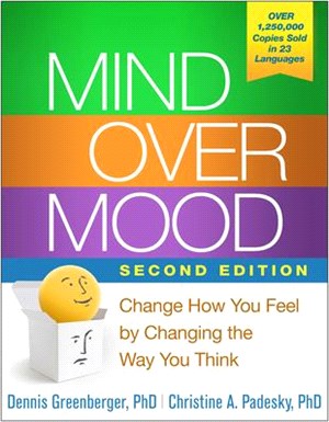 Mind over Mood ― Change How You Feel by Changing the Way You Think