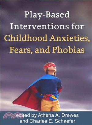 Play-based Interventions for Childhood Anxieties, Fears, and Phobias