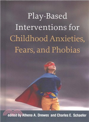 Play-based Interventions for Childhood Anxieties, Fears, and Phobias