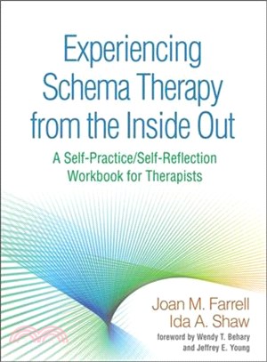 Experiencing Schema Therapy from the Inside Out ─ A Self-practice/Self-reflection Workbook for Therapists