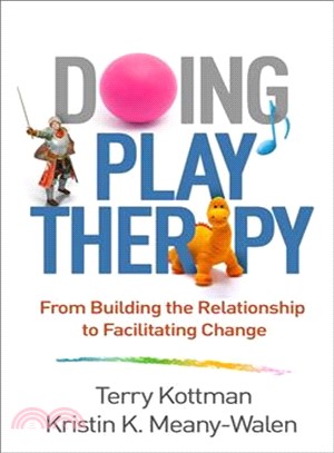 Doing play therapy :  from building the relationship to facilitating change /