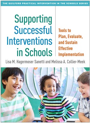 Supporting Successful Interventions in Schools ― Tools to Plan, Evaluate, and Sustain Effective Implementation