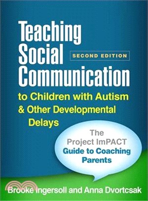 Teaching Social Communication to Children With Autism and Other Developmental Delays ― The Project Impact Guide to Coaching Parents and the Project Impact Manual for Parents