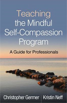 Teaching the Mindful Self-compassion Program ― A Guide for Professionals