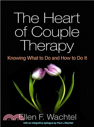 The Heart of Couple Therapy ― Knowing What to Do and How to Do It