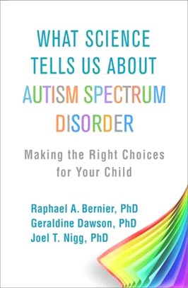 What Science Tells Us About Autism Spectrum Disorder ― Making the Right Choices for Your Child