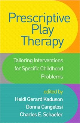 Prescriptive Play Therapy ― Tailoring Interventions for Specific Childhood Problems