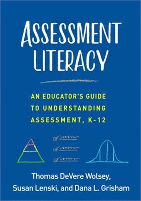 Assessment Literacy ― An Educator's Guide to Understanding Assessment, K-12