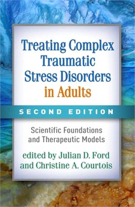 Treating Complex Traumatic Stress Disorders in Adults ― Scientific Foundations and Therapeutic Models
