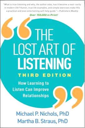 The Lost Art of Listening, Third Edition: How Learning to Listen Can Improve Relationships