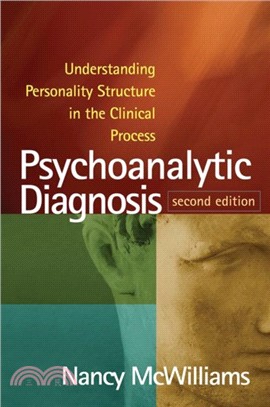 Psychoanalytic Diagnosis, Second Edition：Understanding Personality Structure in the Clinical Process