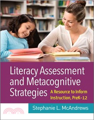 Literacy Assessment and Metacognitive Strategies ― A Resource to Inform Instruction, Prek-12