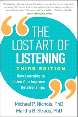 The Lost Art of Listening, Third Edition: How Learning to Listen Can Improve Relationships