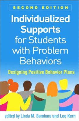 Individualized Supports for Students with Problem Behaviors, Second Edition: Designing Positive Behavior Plans