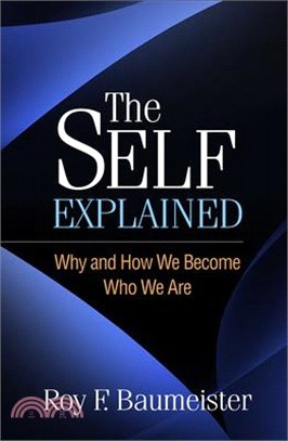 The self explained : why and how we become who we are /