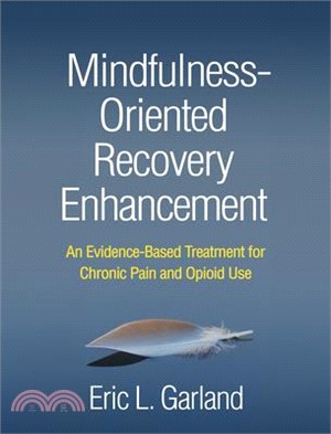 Mindfulness-Oriented Recovery Enhancement: An Evidence-Based Treatment for Chronic Pain and Opioid Use