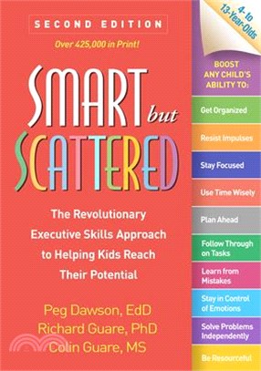 Smart But Scattered: The Revolutionary Executive Skills Approach to Helping Kids Reach Their Potential