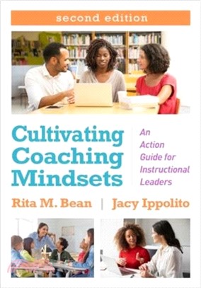 Cultivating Coaching Mindsets, Second Edition：An Action Guide for Instructional Leaders