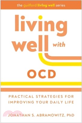 Living Well with OCD：Proven Strategies to Take Charge of Your Daily Life