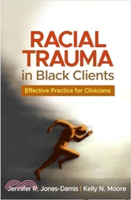Racial Trauma in Black Clients：Effective Practice for Clinicians