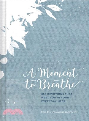 A Moment to Breathe ─ 365 Devotions That Meet You in Your Everyday Mess