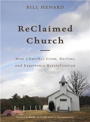 Reclaimed Church ― How Churches Grow, Decline, and Experience Revitalization