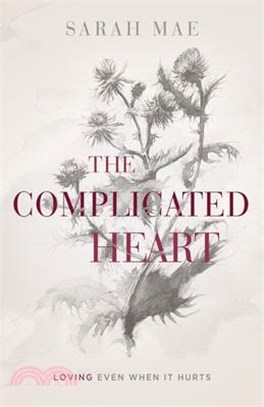 The Complicated Heart ― Loving Even When It Hurts