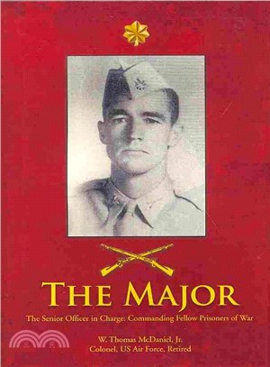 The Major ─ The Senior Officer in Charge - Commanding Fellow Prisoners of War