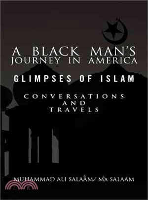 A Black Man's Journey in America: Glimpses of Islam, Conversations and Travels
