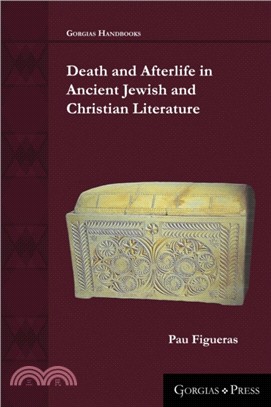 Death and Afterlife in Ancient Jewish and Christian Literature