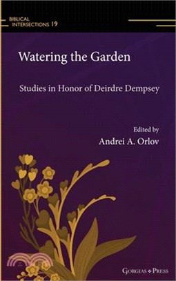 Watering the Garden: Studies in Honor of Deirdre Dempsey