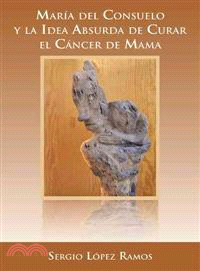 Mar燰 del Consuelo y la idea absurda de curar el c嫕cer de mama