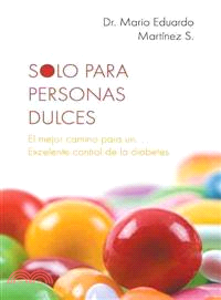 Solo Para Personas Dulces ─ El Mejor Camino Para Un Excelente Control De La Diabetes