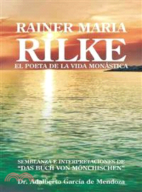 Rainer Maria Rilke ─ El Poeta De La Vida Monastica