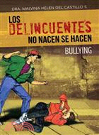 Los Delincuentes No Nacen Se Hacen ─ Bullying