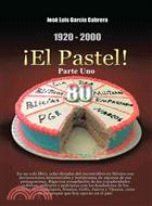 1920-2000 El pastel! ─ En un solo libro, ocho decadas del narcotrafico en Mexico con declaraciones ministeriales y testimonios de algunos de sus protagonistas: Rigurosa reco