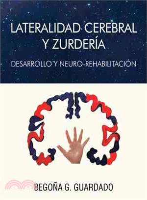 Lateralidad Cerebral Y Zurderia ─ Desarrollo Y Neuro-rehabilitacion