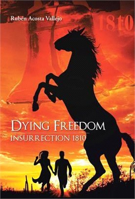 Dying Freedom ― Insurrection 1810