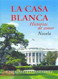 La Casa Blanca ― Historias De Amor