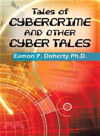 Tales of Cybercrime and Other Cyber Tales