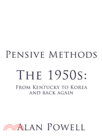 Pensive Methods ─ The 1950s-From Kentucky to Korea and Back Again