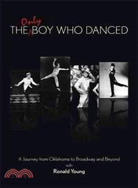 The Only Boy Who Danced ─ A Journey from Oklahoma to Broadway and Beyond